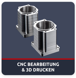 CNC-Bearbeitung & 3D Druck